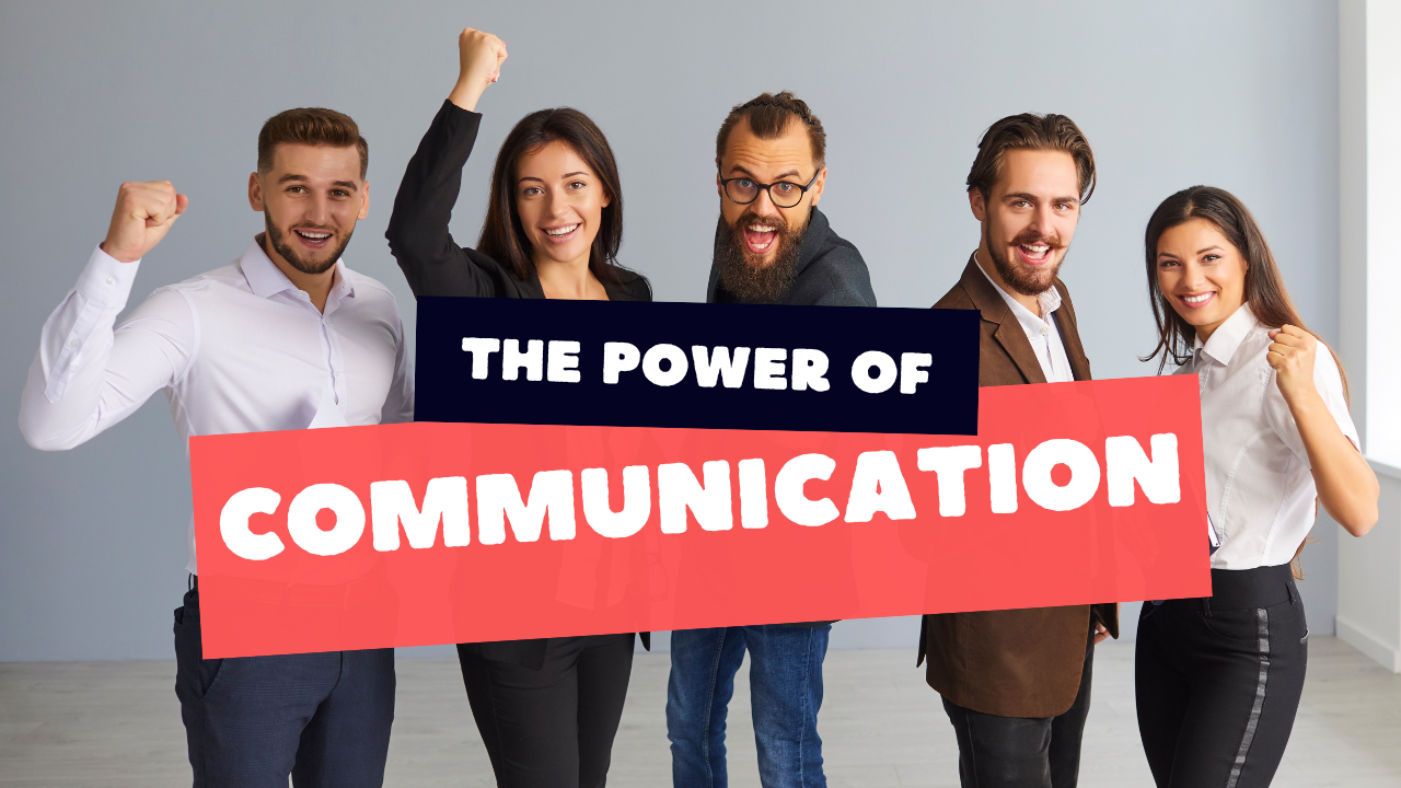 The Power of Communication