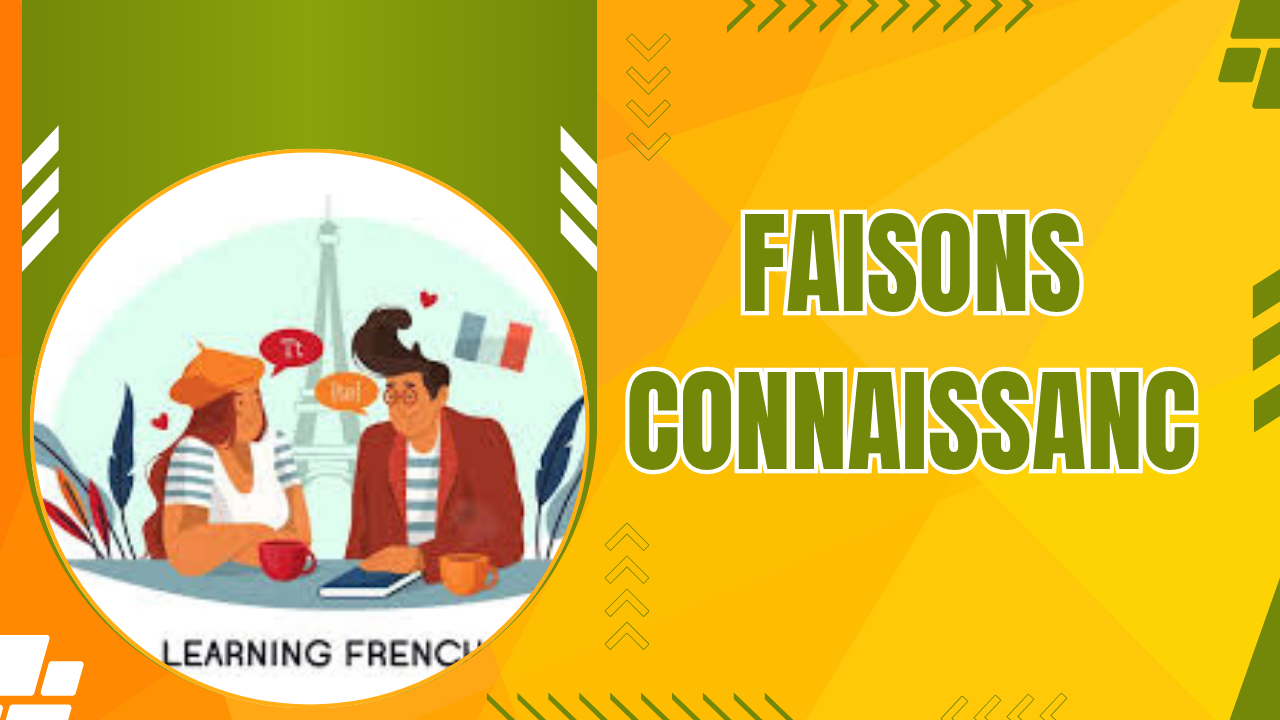Faisons connaissance